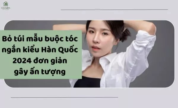 Cô gái với mái tóc ngắn ngang vai được buộc nửa đầu kiểu Hàn Quốc duyên dáng