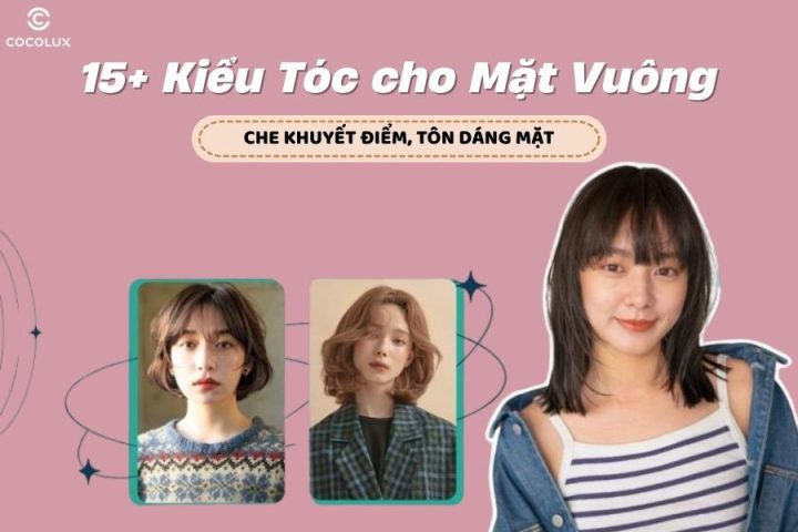 Khuôn mặt vuông với đường viền hàm rõ nét và tỷ lệ cân đối