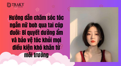 Tóc ngắn phồng nữ uốn cụp sành điệu, cần chăm sóc kỹ lưỡng
